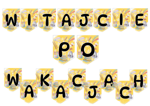 Witajcie Po Wakacjach - Napis/ Girlanda ( wzór 1 )