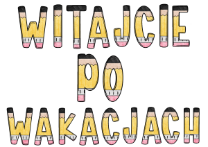 Witajcie Po Wakacjach - Napis/ Girlanda ( wzór 2) 