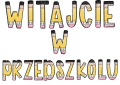 Witajcie W Przedszkolu - Napis/ Girlanda ( wzór 2) 