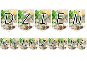 Dzień Dinozaura- Napis / Girlanda ( wzór 2 )