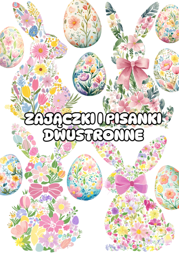 Wielkanocne Zajączki i Pisanki Dwustronne Dekoracje  ( kwiatki ) - Wielkanoc