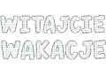 Witajcie Wakacje ( wzór 4)  - Napis/ Girlanda Lato 