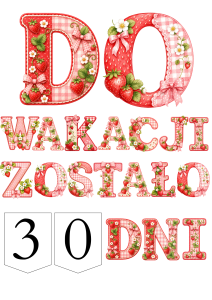 Napis - Do Wakacji Zostało ... Dni ( wzór 2) - Lato/ Odliczanie Do Wakacji 