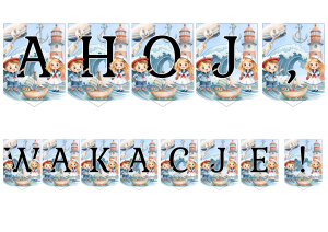 Ahoj, Wakacje ! - Napis - Lato / Zakończenie Roku  