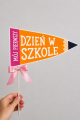Mój Pierwszy Dzień W....... ( chorągiewki )
