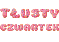 Tłusty Czwartek - Napis 3 