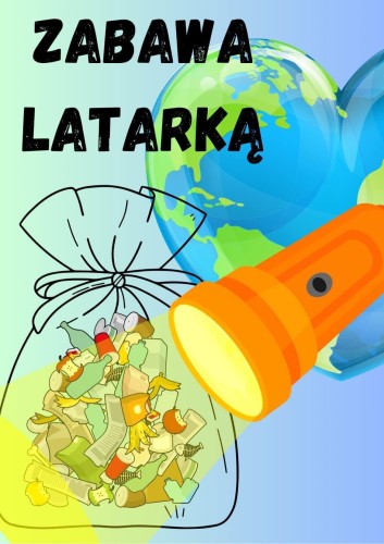 Sortowanie Śmieci - Zabawa z latarką - Dzień Ziemi