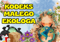  Kodeks Ekologa ( plansze Kolorowe wzór 2 ) - Dzień Ziemi