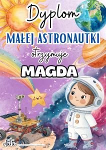Dyplom Małej Astronautki - Wersja dla dziewczynki z Możliwością Edycji - Kosmos / Dzień Kosmosu