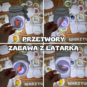 Przetwory/  Zabawa z latarką Słoiki  -   Owoce i Warzywa 